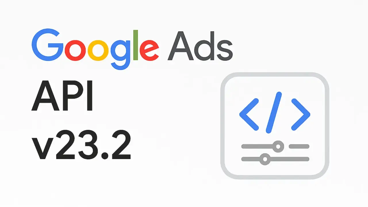 Google Ads API v23.2 Released